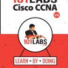 101 Labs – Cisco CCNA Hands-on Practical Labs for the 200-301 – Implementing and Administering Cisco Solutions Exam